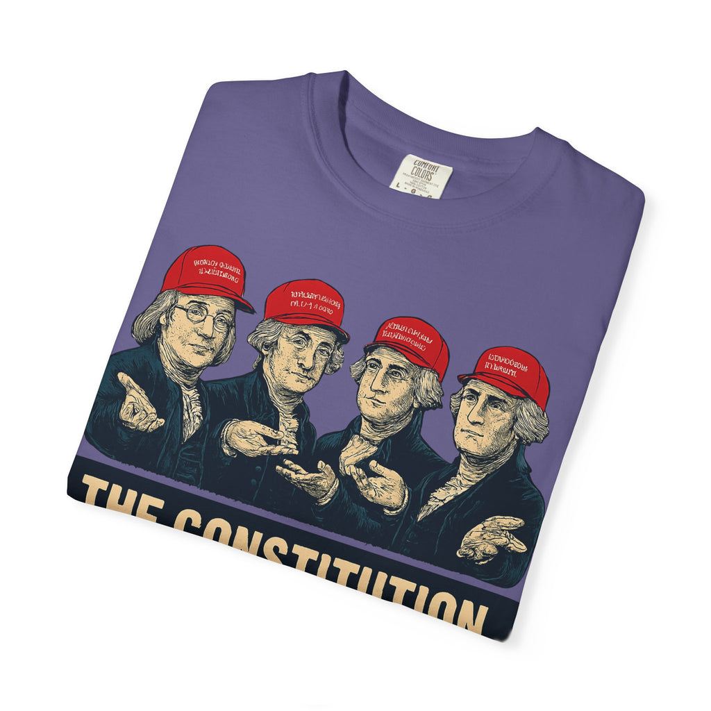 "The Constitution Was Just a Suggestion" Unisex Garment-Dyed T-shirt