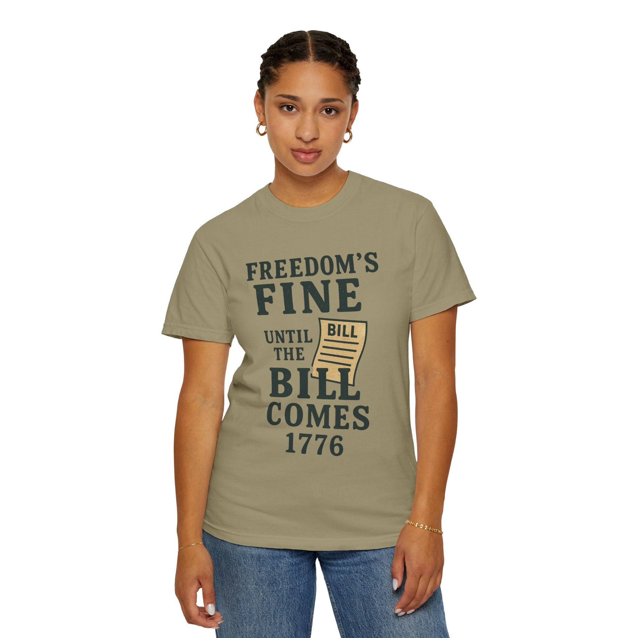"Freedom Until the Bill Comes" Unisex Garment-Dyed T-shirt