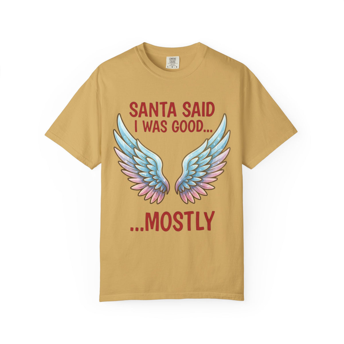 Color: Mustard | Santa Said I Was Good Unisex Garment-Dyed Tee