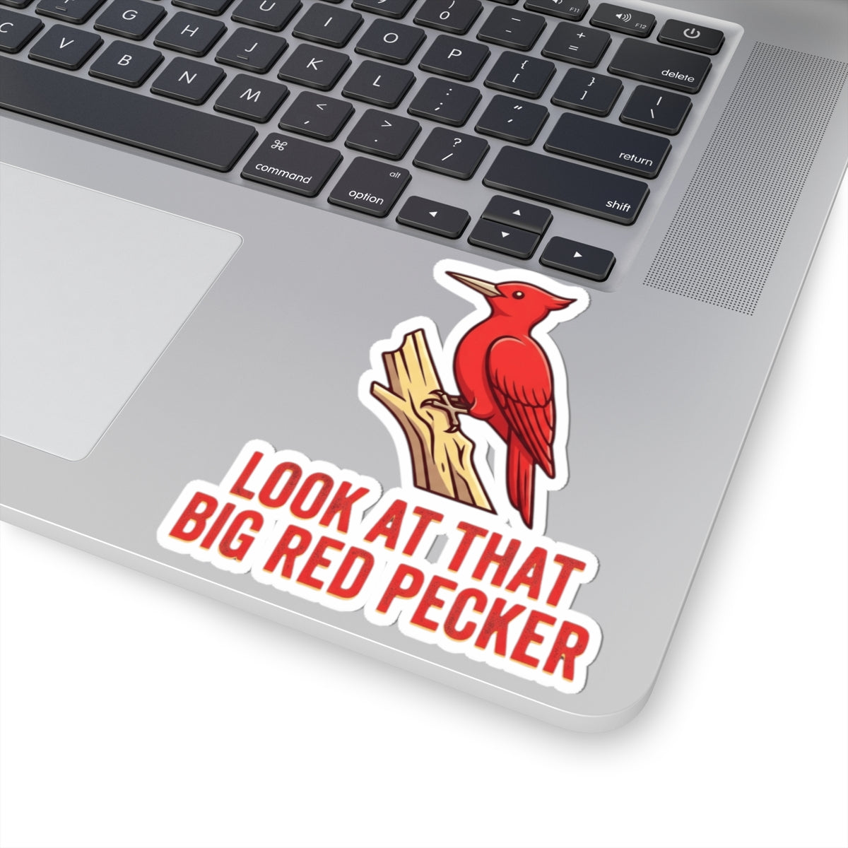 "Look At That Big Red Pecker" Sticker — Main