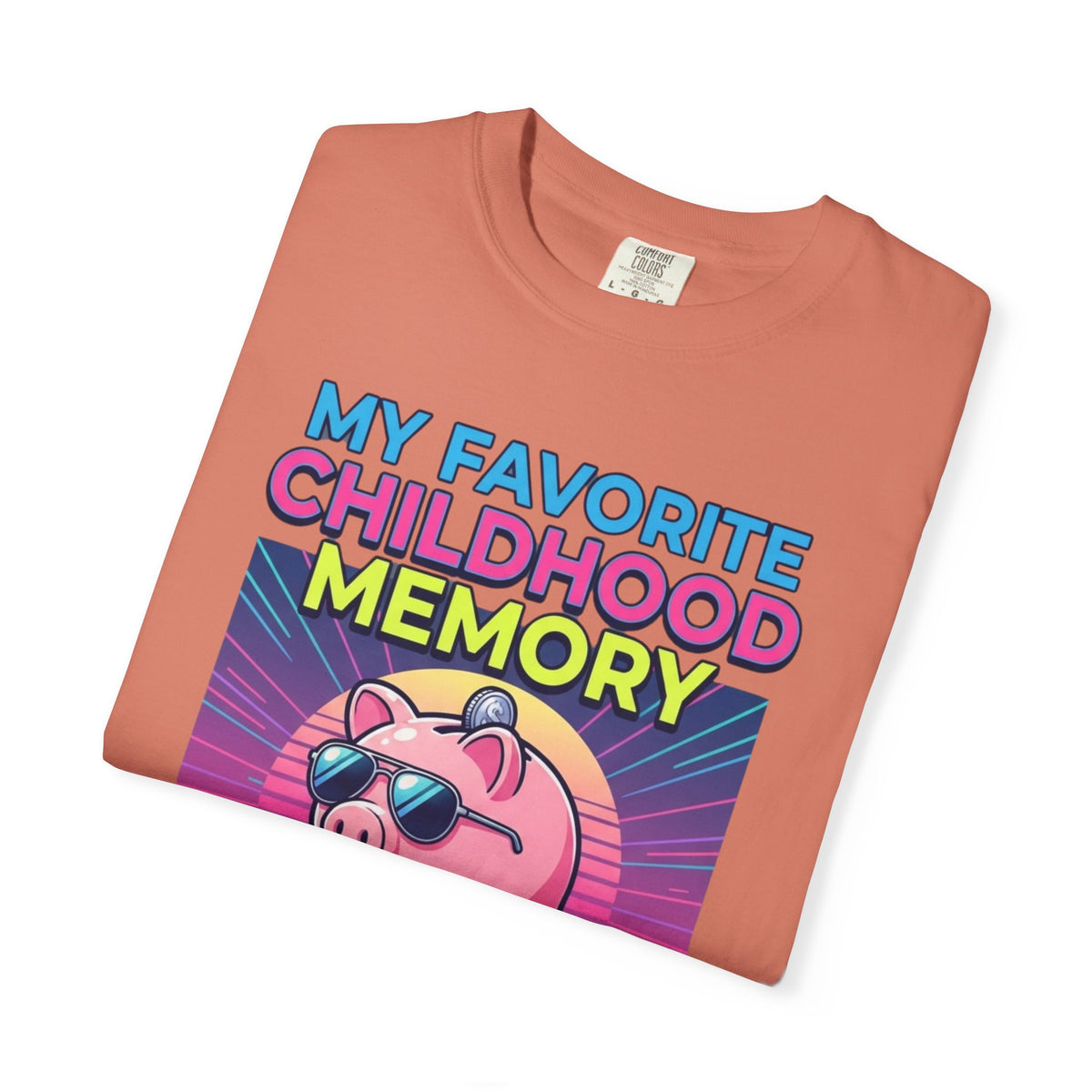 "Favortie Childhood Memories - Not Paying Bills" Unisex Garment-Dyed Tee