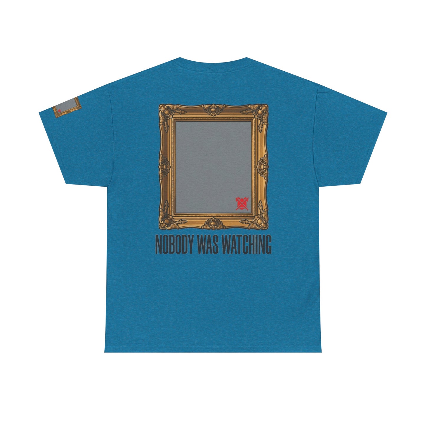 "Nobody Was Watching" Premium Graphic Tee