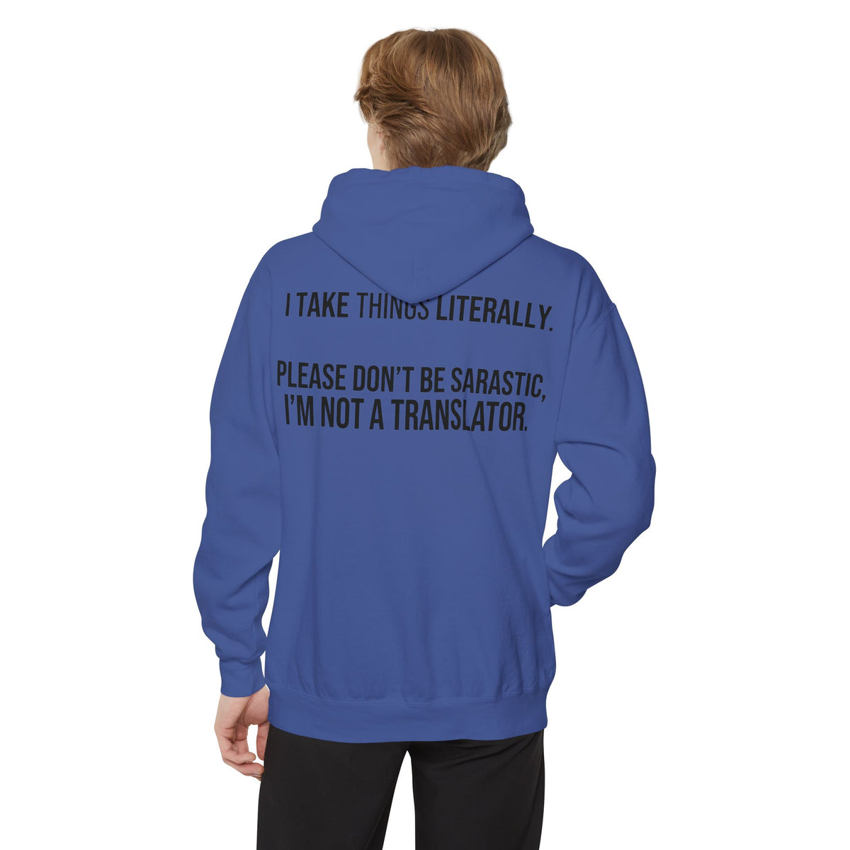 Color: Flo Blue | I Take Things Literally Garment-Dyed Hoodie