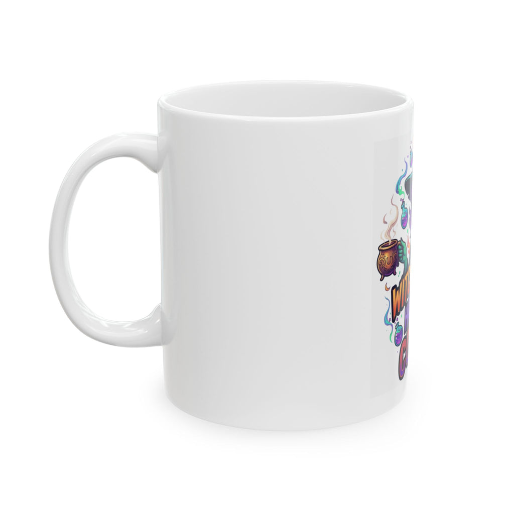 "Witch Better Have My Coffee" White Ceramic Mug