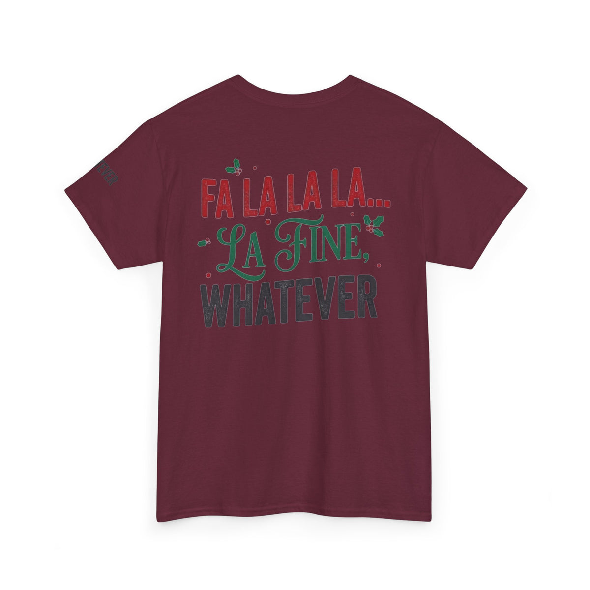 "Fa La La La Fine Whatever" Premium Graphic Tee