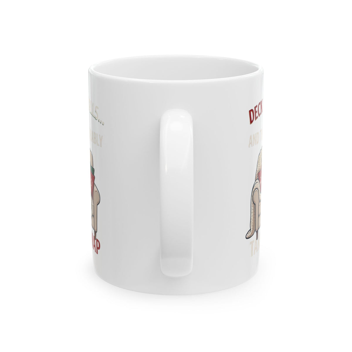 "Deck The Halls And Take A Nap" White Ceramic Mug
