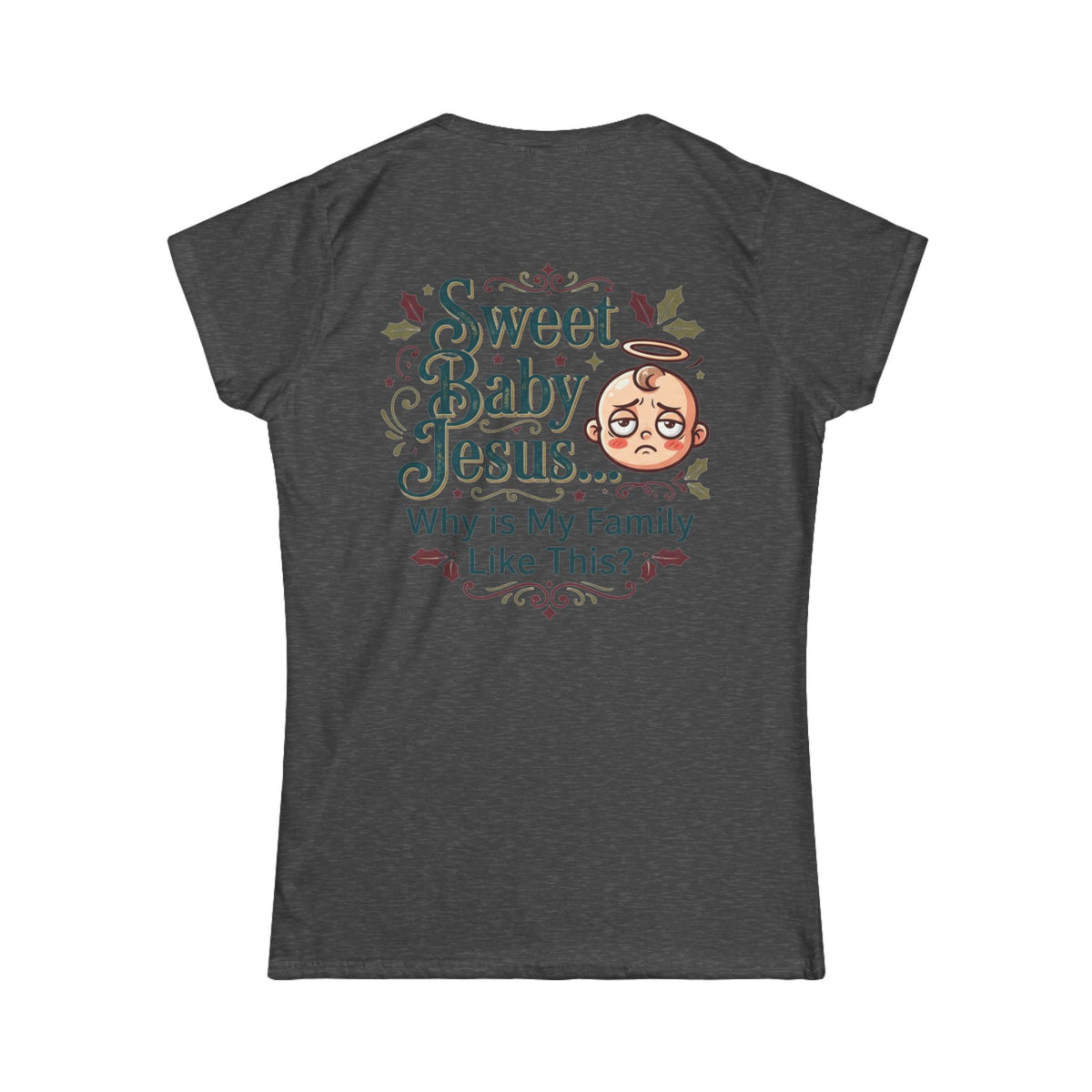 "Sweet Baby Jesus" Women's Tee