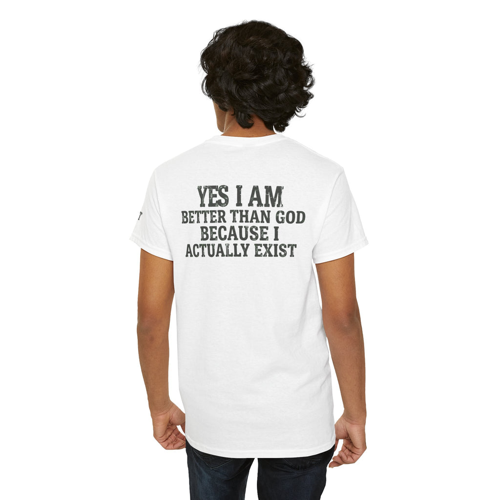 "Better than God" Premium Graphic Tee