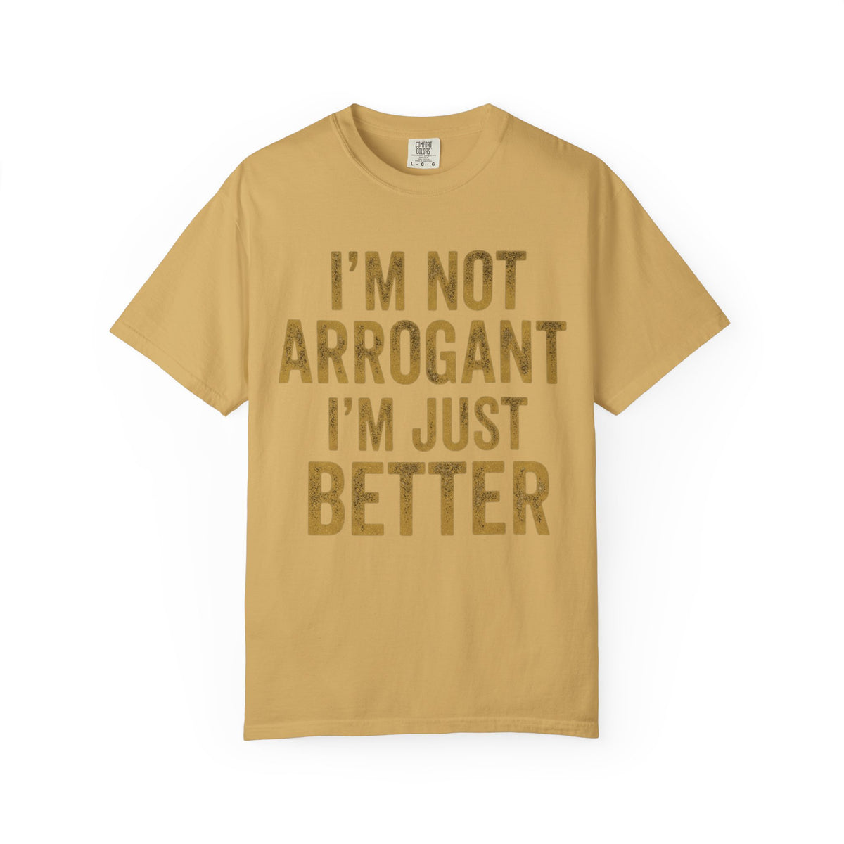 Color: Mustard | I'm Not Arrogant Unisex Garment-Dyed Tee