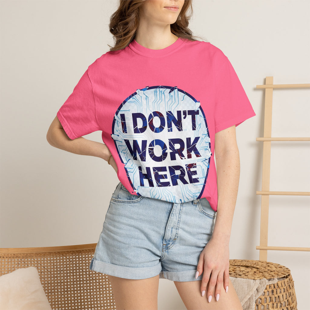 “I Don’t Work Here” Unisex Garment-Dyed T-shirt