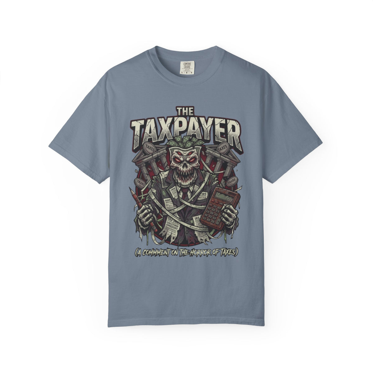 Color: Blue Jean | Horror of Taxes Unisex Garment-Dyed Tee