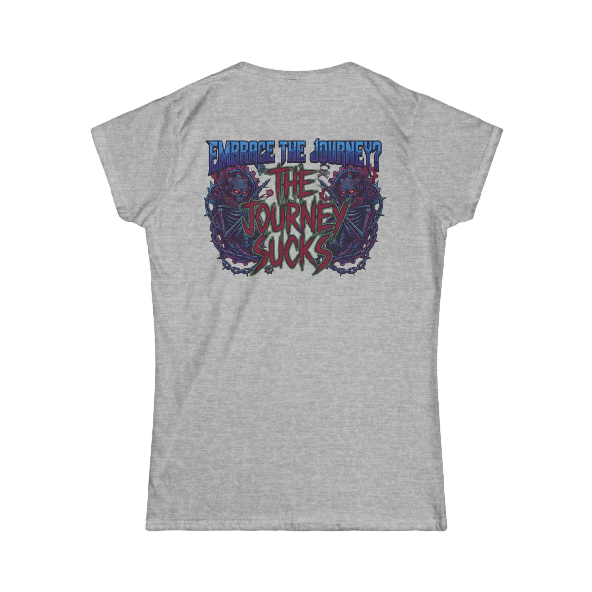 "Embrace the Journey - The Journey Sucks" Women's Tee