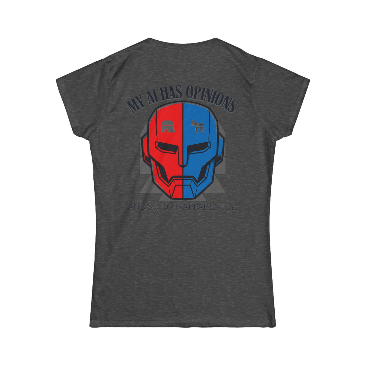 "My AI Has Opinions" Women's Tee