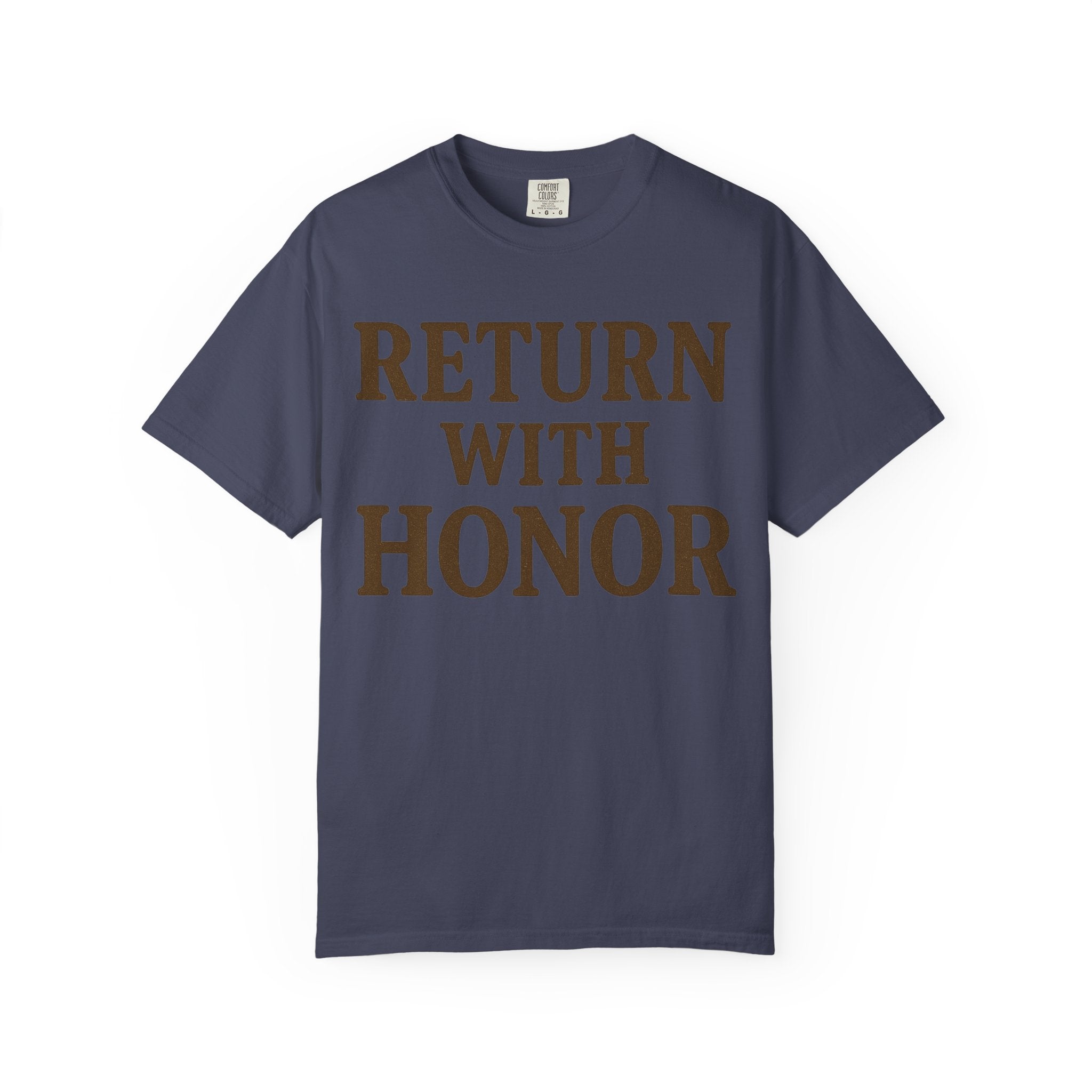 "Return With Honor" Unisex Garment-Dyed T-shirt