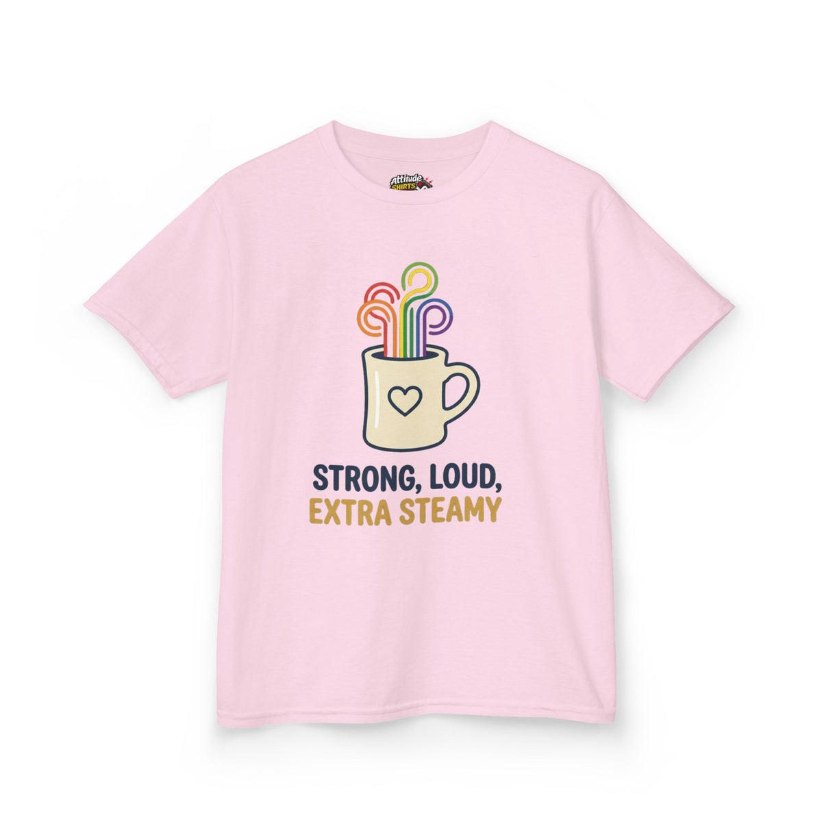"Strong Loud Extra Steamy" Kids Tee