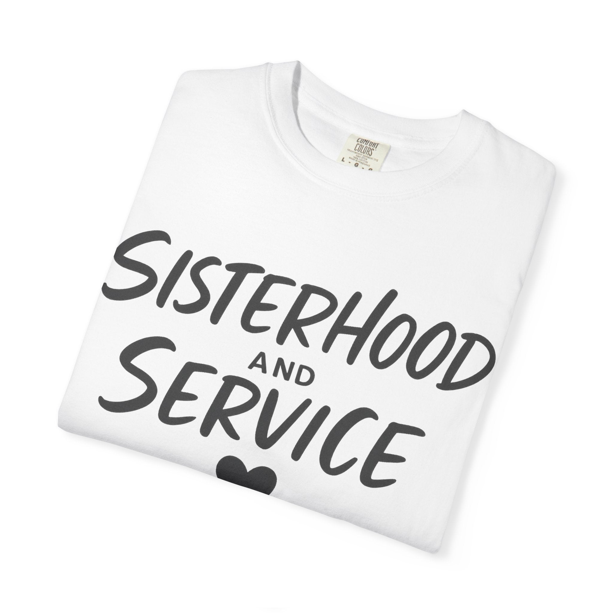 "Sisterhood and Service" Unisex Garment-Dyed T-shirt