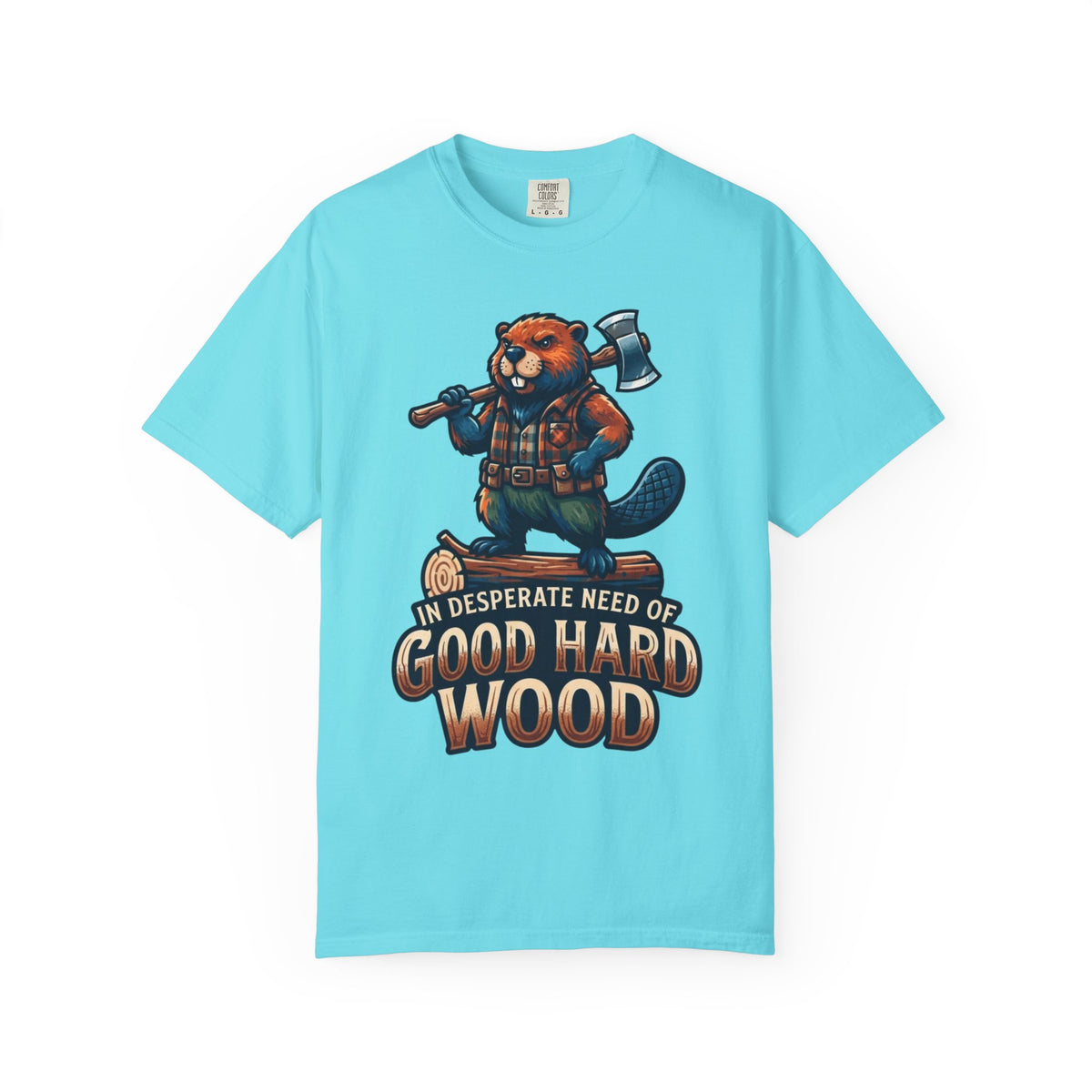 Color: Lagoon Blue | In Desperate Need of Good Hard Wood Unisex Garment-Dyed Tee