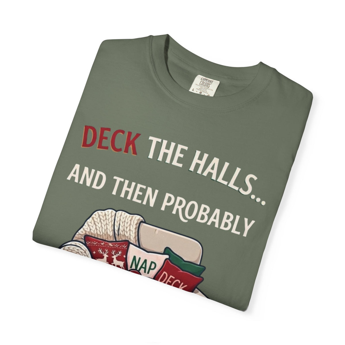 "Deck The Halls And Take A Nap" Unisex Garment-Dyed Tee