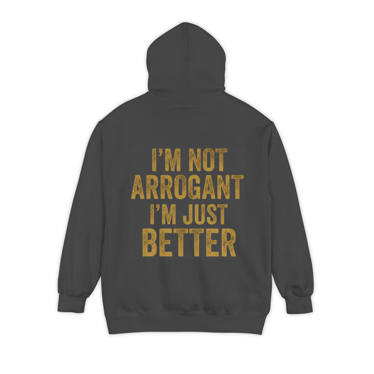 Color: Pepper | I'm Not Arrogant Garment-Dyed Hoodie