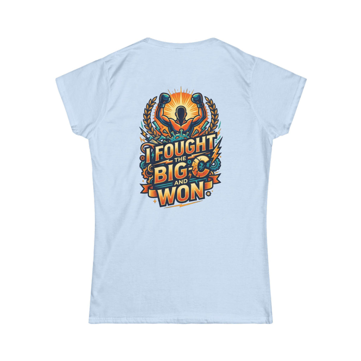 "I Fought The Big C and Won" Women's Tee