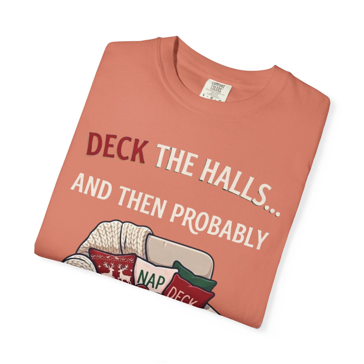 "Deck The Halls And Take A Nap" Unisex Garment-Dyed Tee