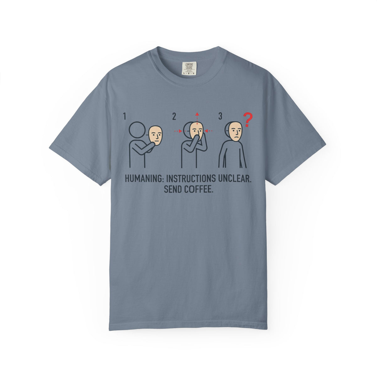 Color: Blue Jean | Instructions Unclear Unisex Garment-Dyed Tee