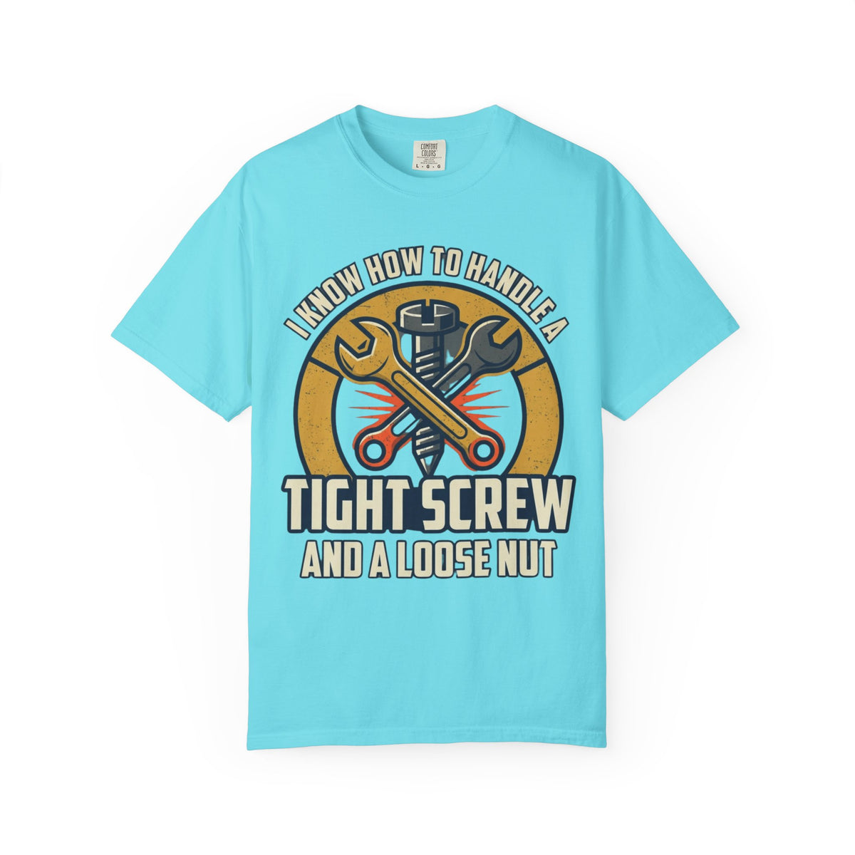 Color: Lagoon Blue | Tight Screw and a Loose Nut Unisex Garment-Dyed Tee