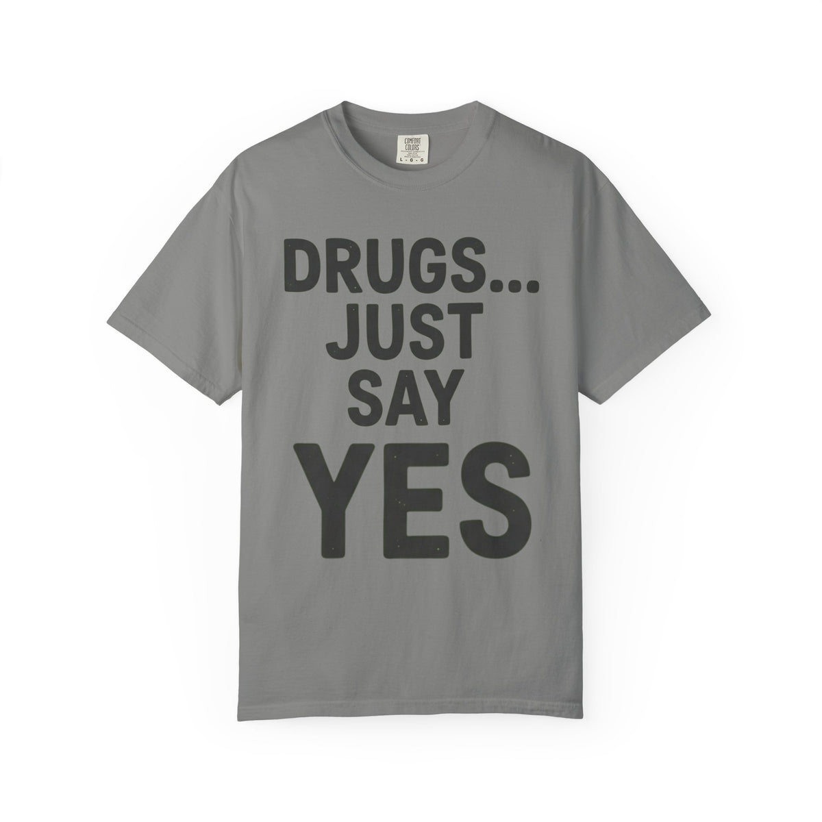 Color: Granite | Just Say Yes Unisex Garment-Dyed Tee