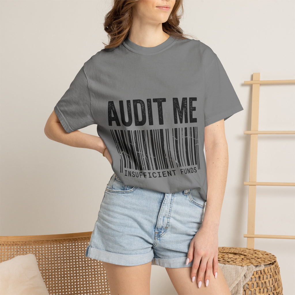 Audit Me, I Dare You | Garment-Dyed Tee — AttitudeShirts