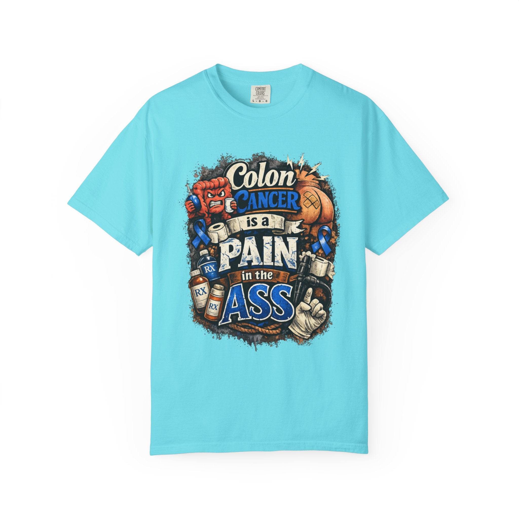 "Colon Caner is a Pain in the Ass" Unisex Garment-Dyed Tee