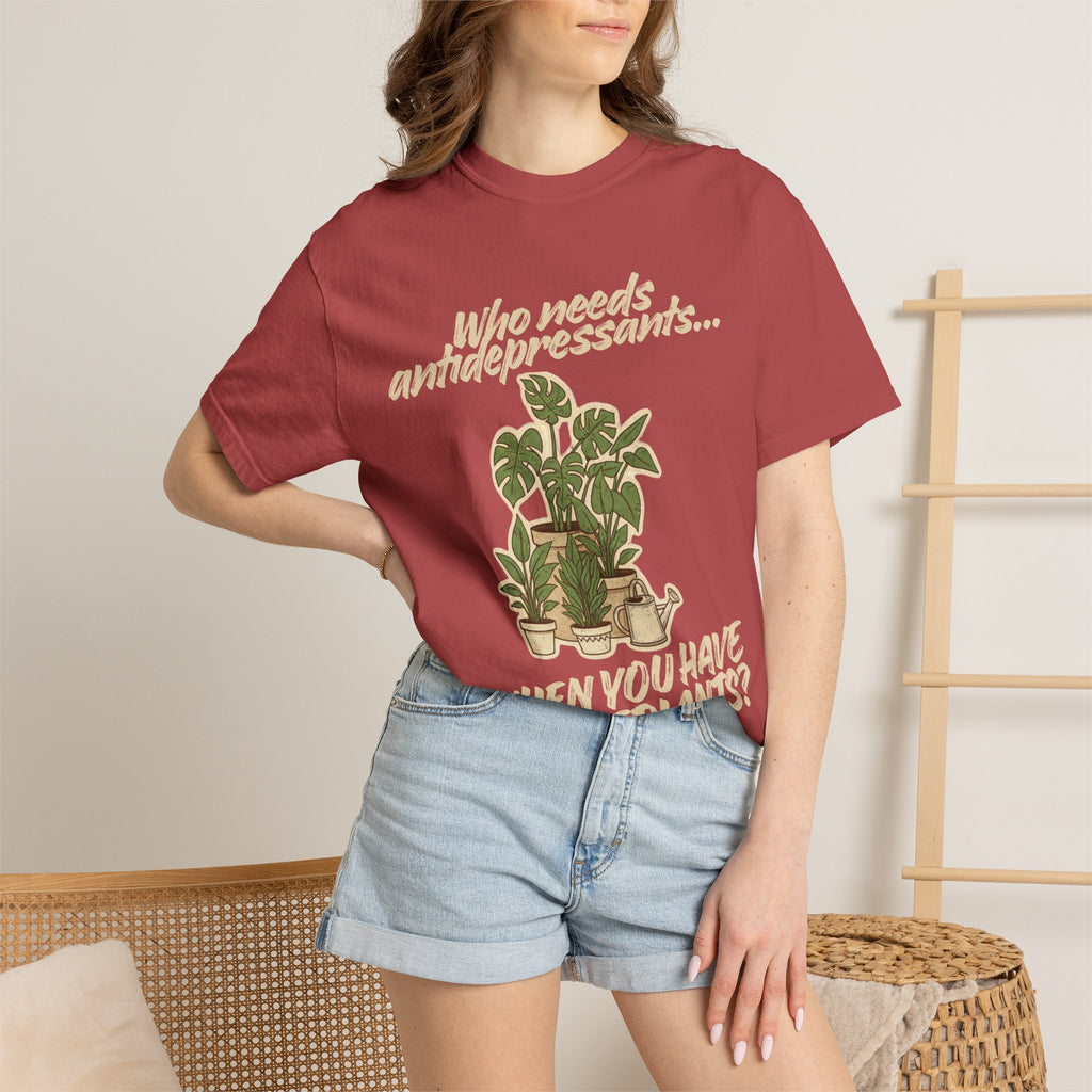 “Who Needs Antidepressants… When You Have Houseplants?” Unisex Garment-Dyed T-shirt