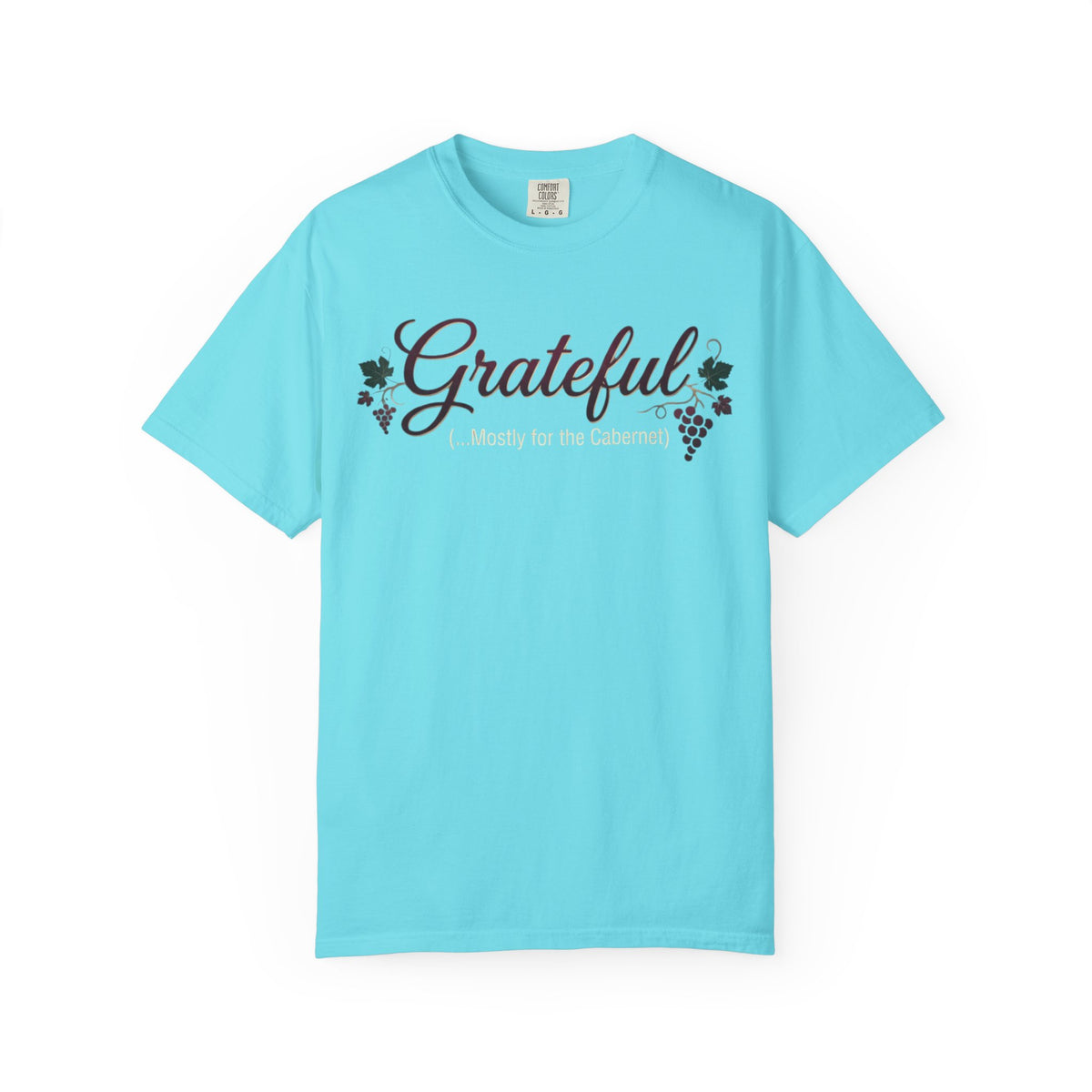 "Grateful for the Carbernet" Unisex Garment-Dyed Tee
