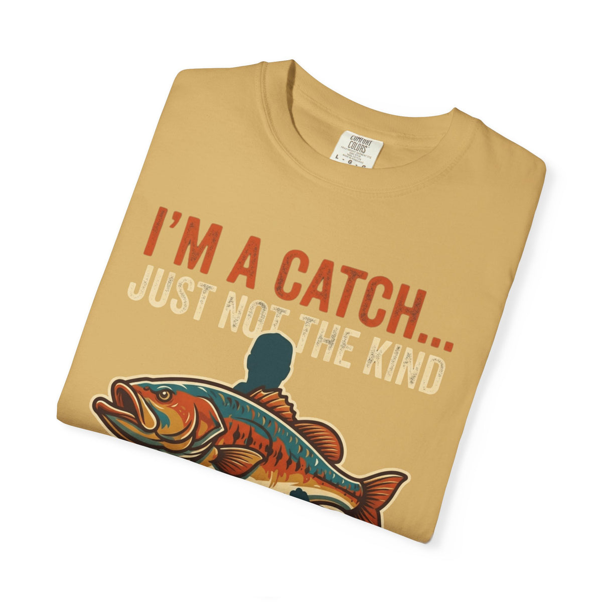 I'm A Catch Unisex Garment-Dyed Tee
