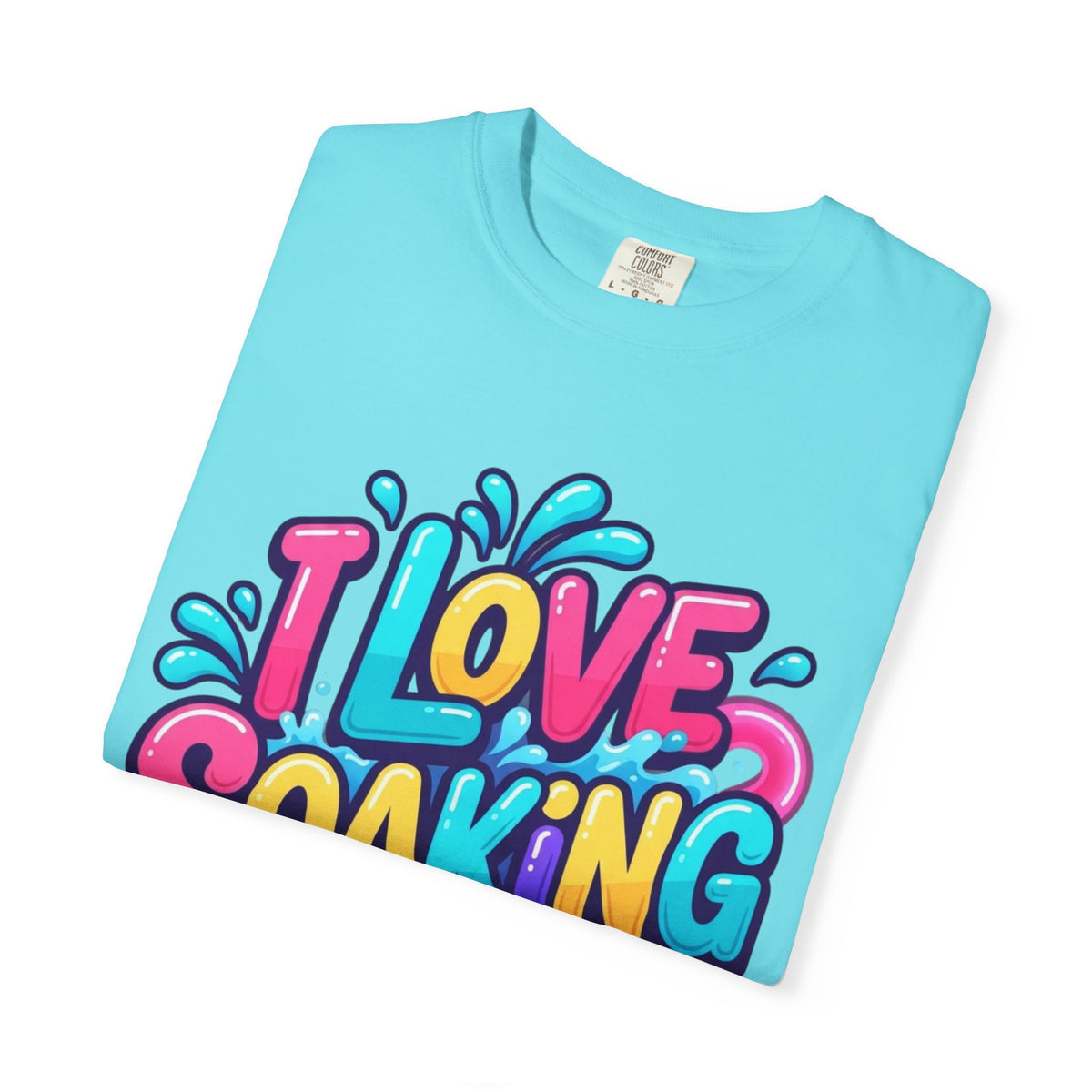 I Love Soaking Unisex Garment-Dyed Tee