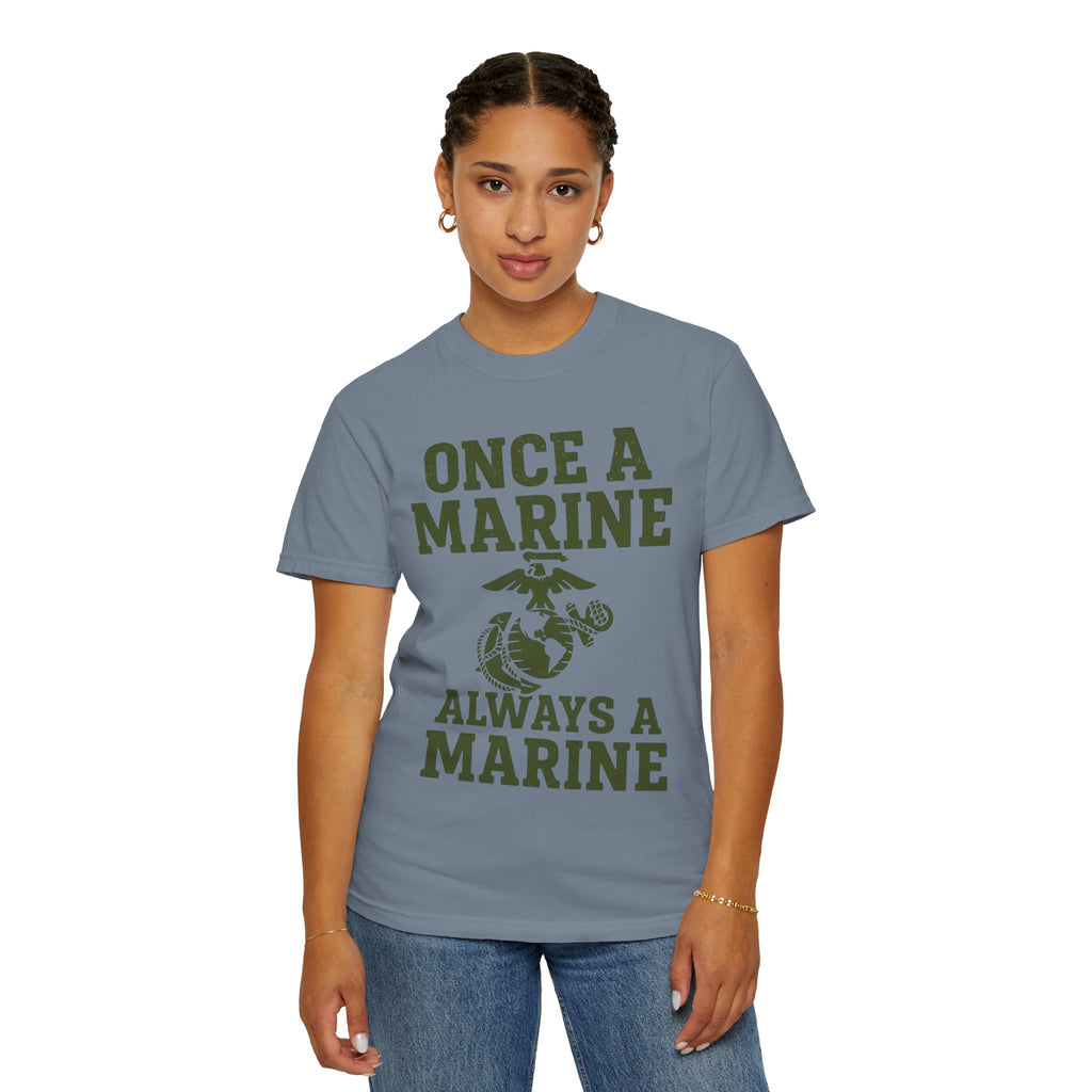 "Always a Marine" Unisex Garment-Dyed T-shirt