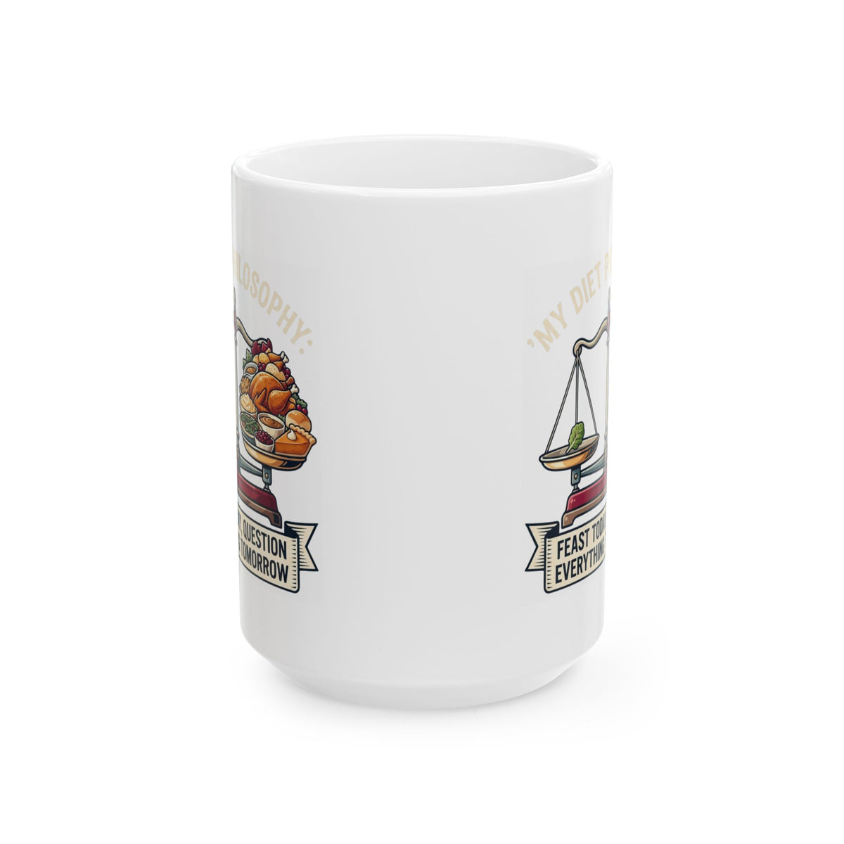 "My Diet Philosophy" White Ceramic Mug