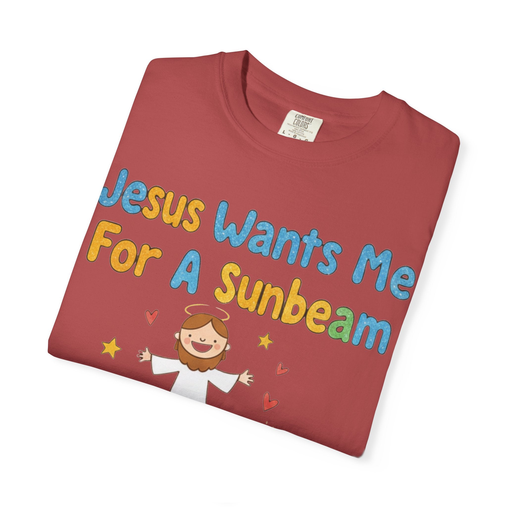 "Jesus Wants Me for a Sunbeam" Unisex Garment-Dyed T-shirt