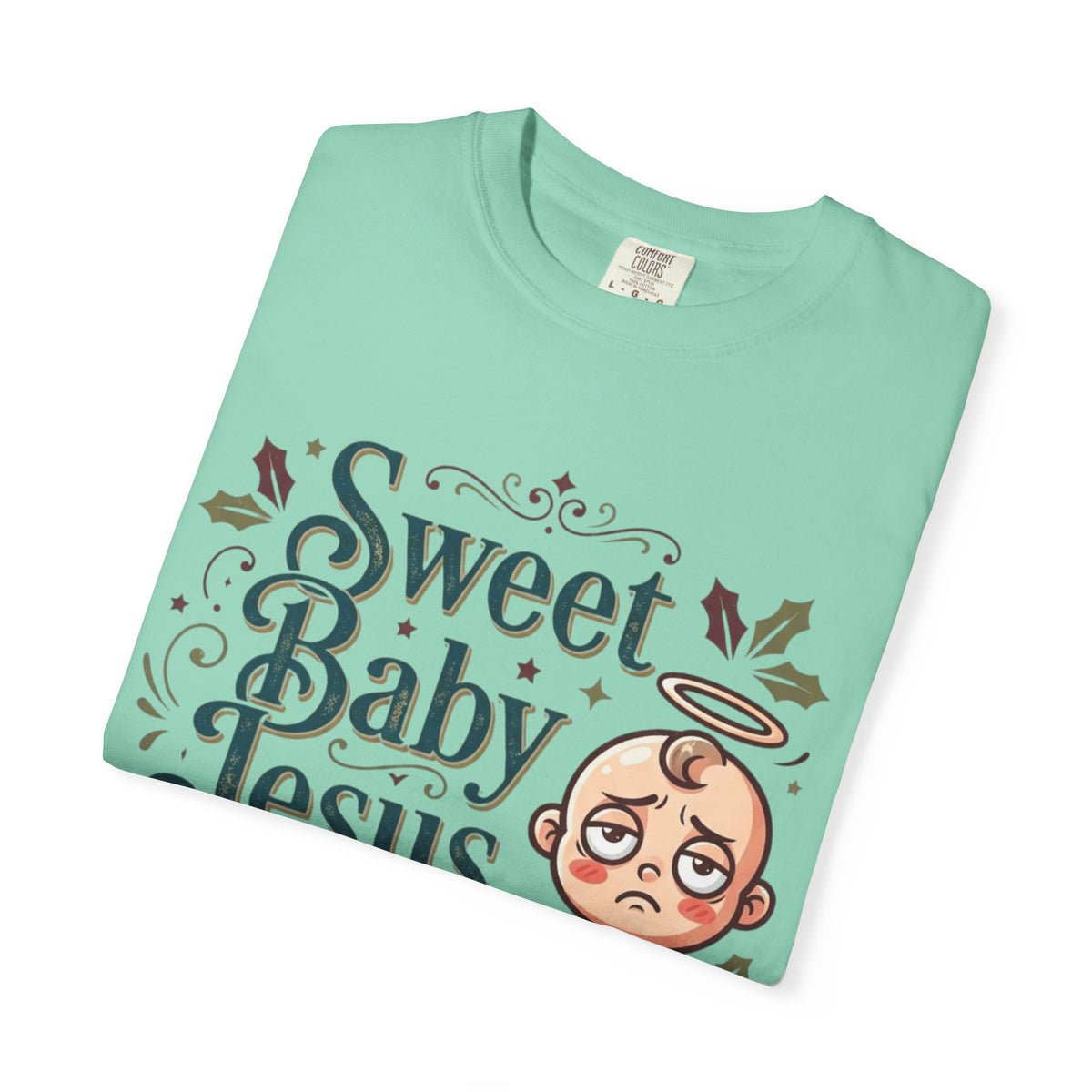 "Sweet Baby Jesus" Unisex Garment-Dyed Tee