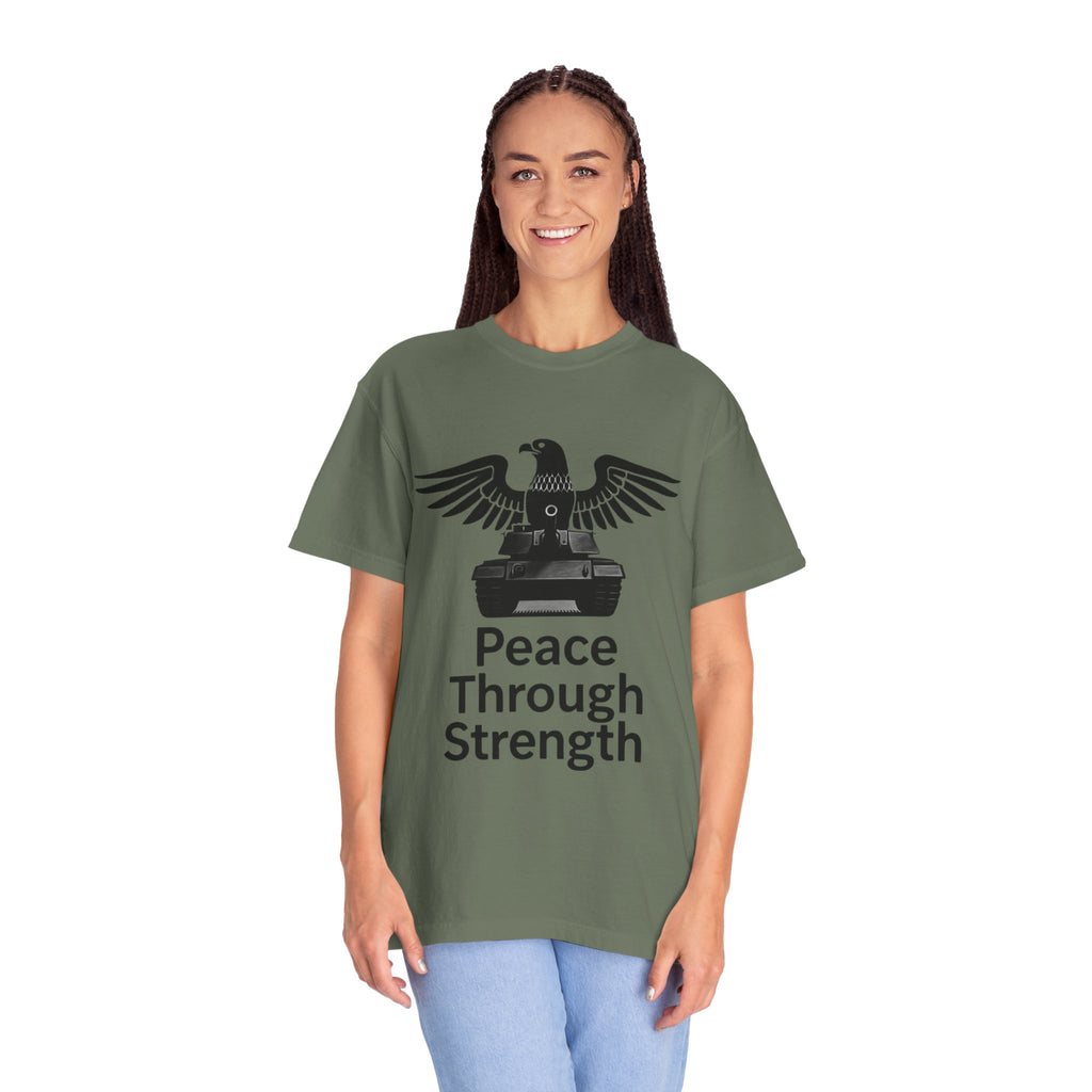 "Peace Through Strength" Unisex Garment-Dyed T-shirt