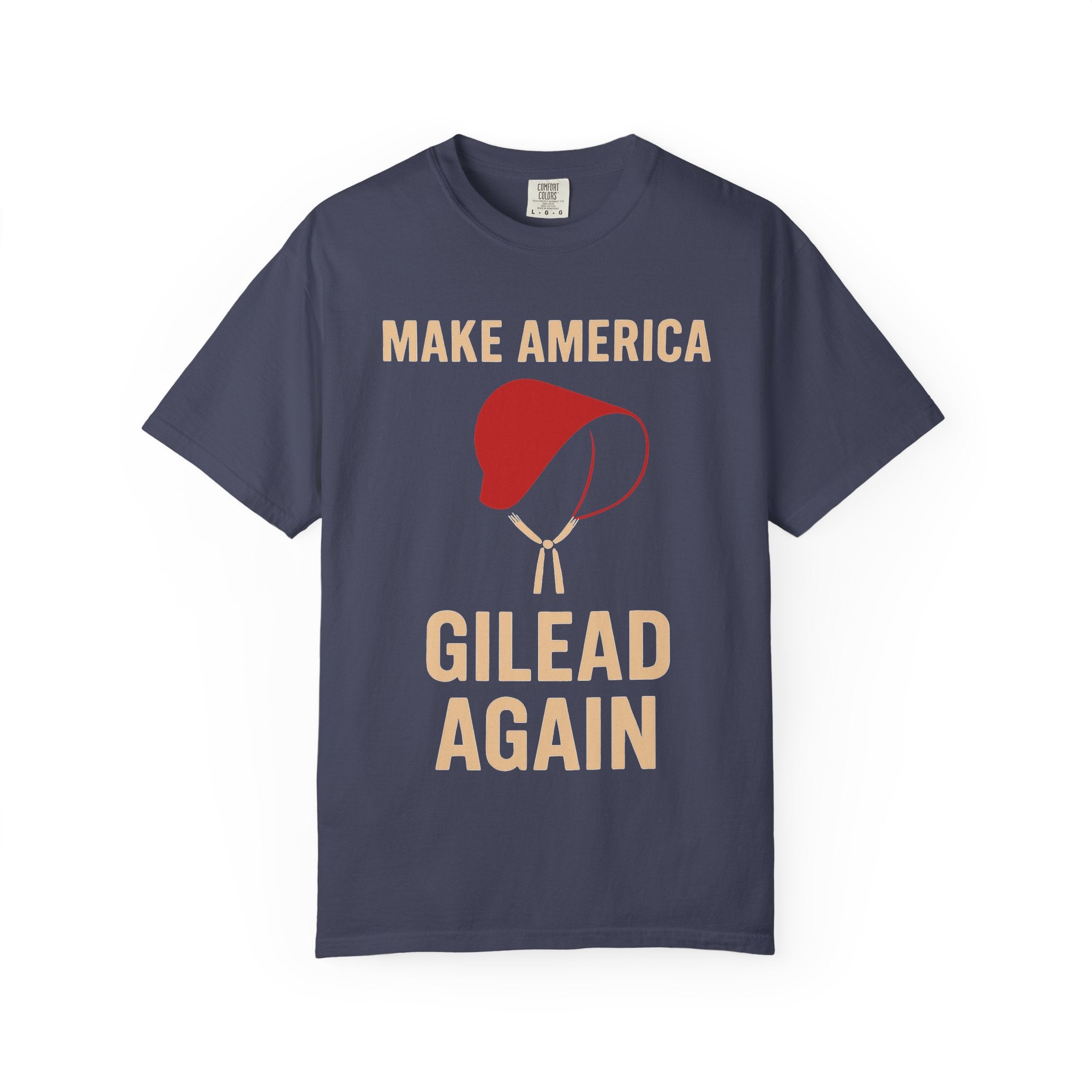 "Make America Gilead Again" Unisex Garment-Dyed T-shirt