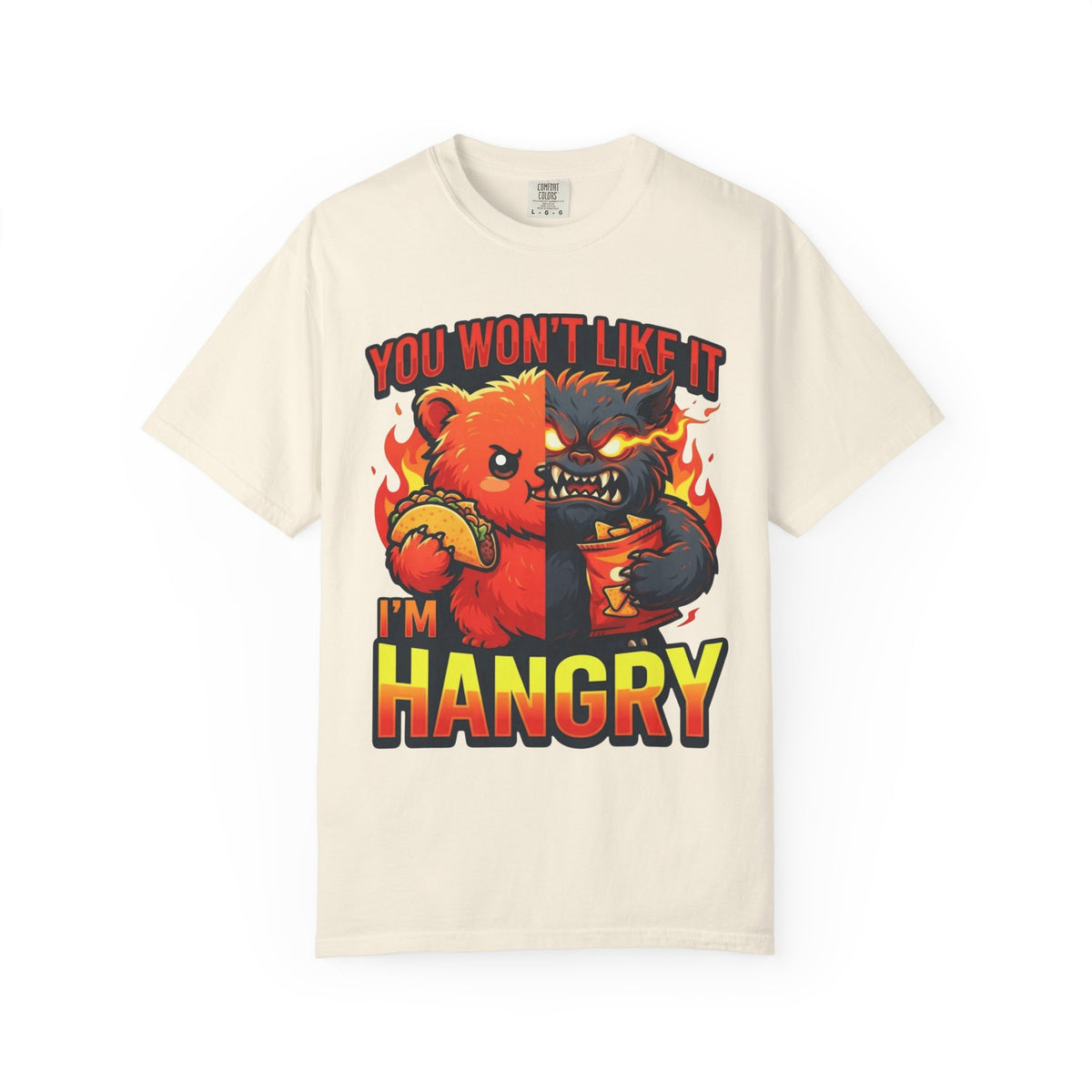 Color: Ivory | You Won't Like It I'm Hangry Unisex Garment-Dyed Tee