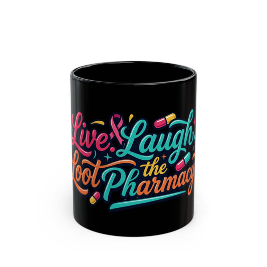 "Live Laugh Loot The Pharmacy" Black Ceramic Mug