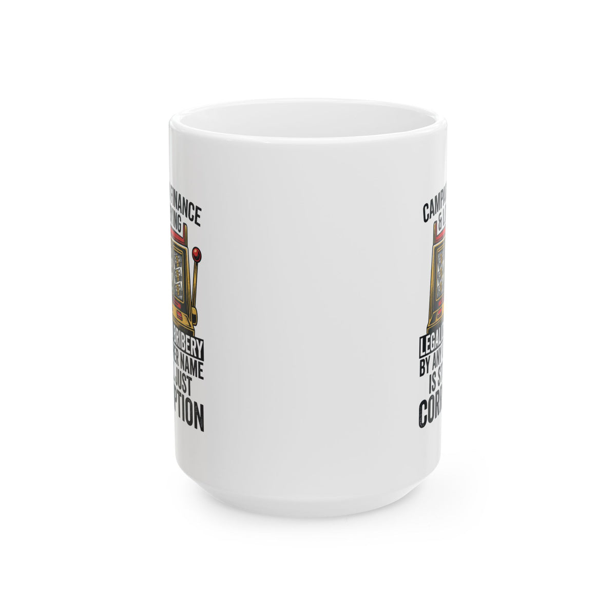 "Protest Series - Get Money Out Of Politics" White Ceramic Mug