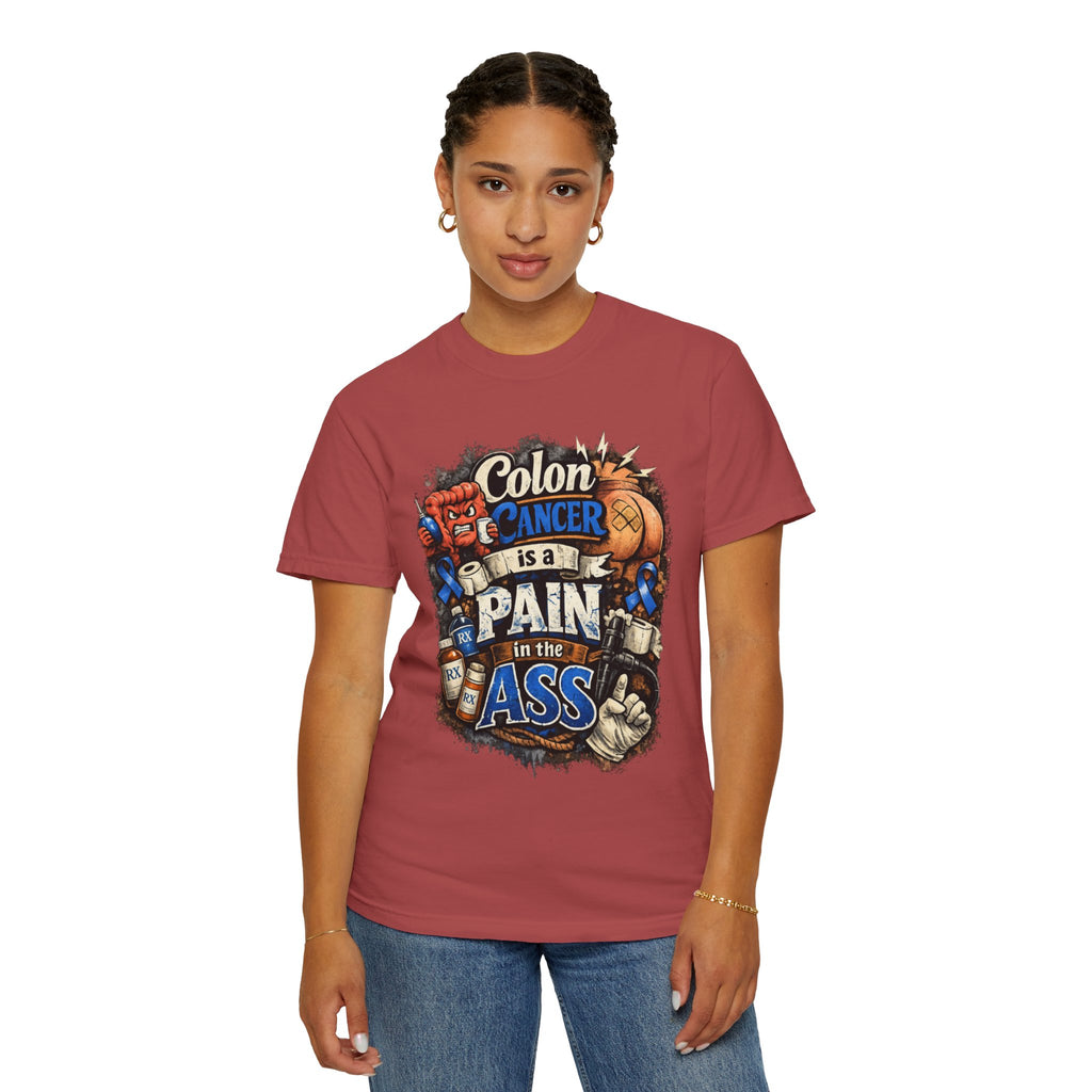 "Colon Caner is a Pain in the Ass" Unisex Garment-Dyed Tee