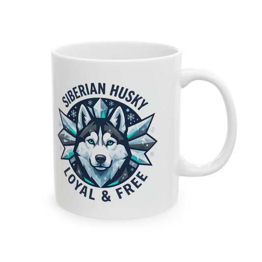 "Siberian Husky Loyal & Free" White Ceramic Mug