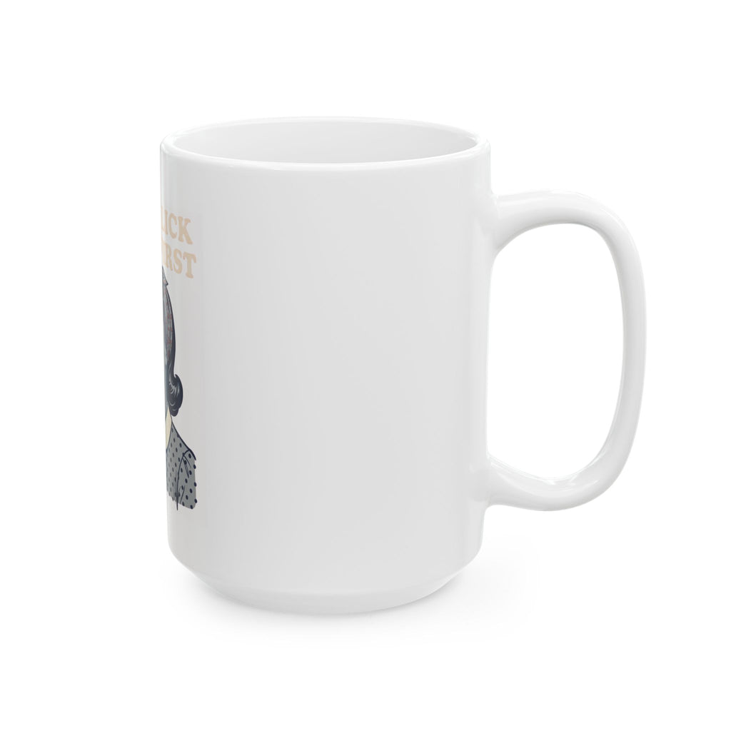 "Always Lick the Tip First" White Ceramic Mug