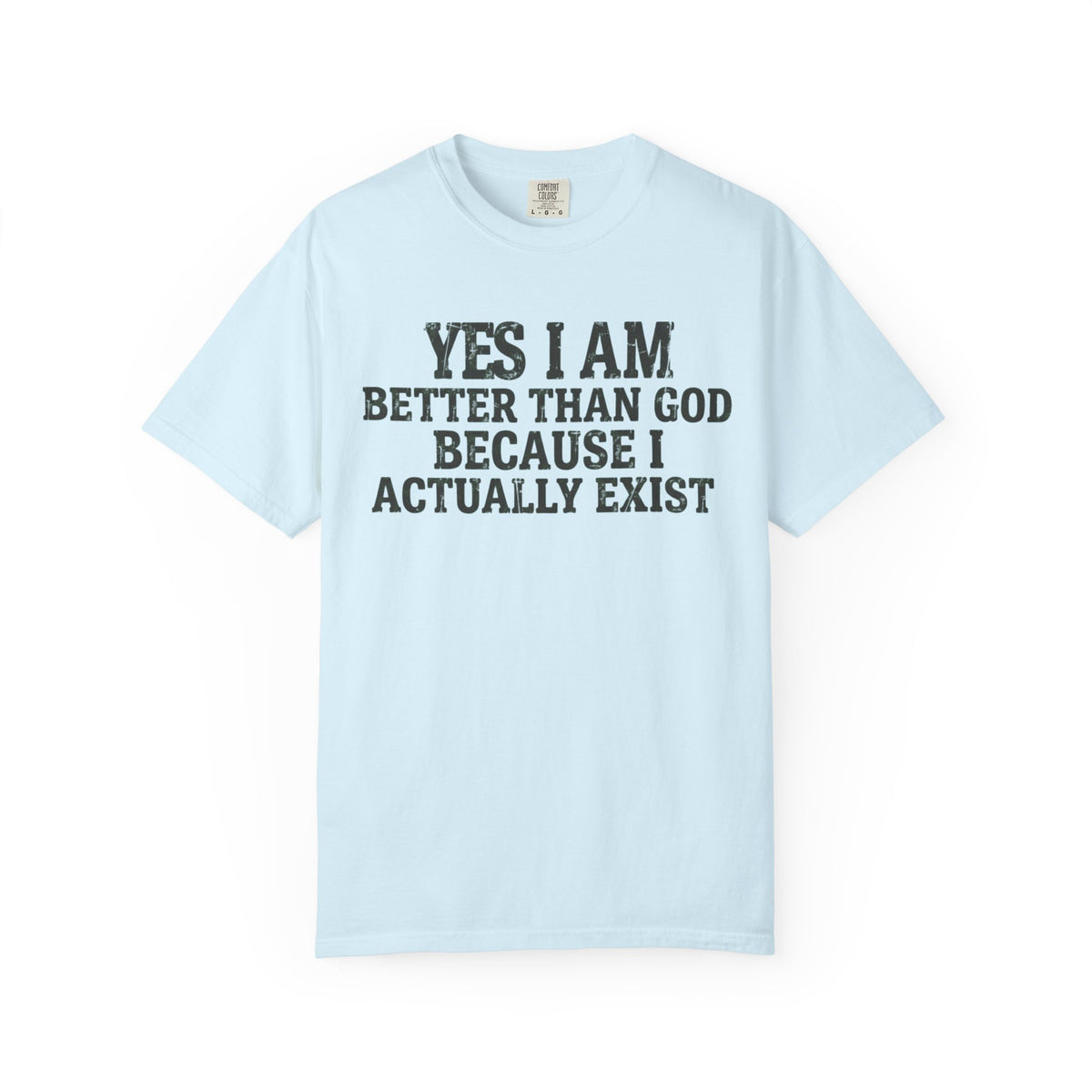 Color: Chambray | Better than God Unisex Garment-Dyed Tee