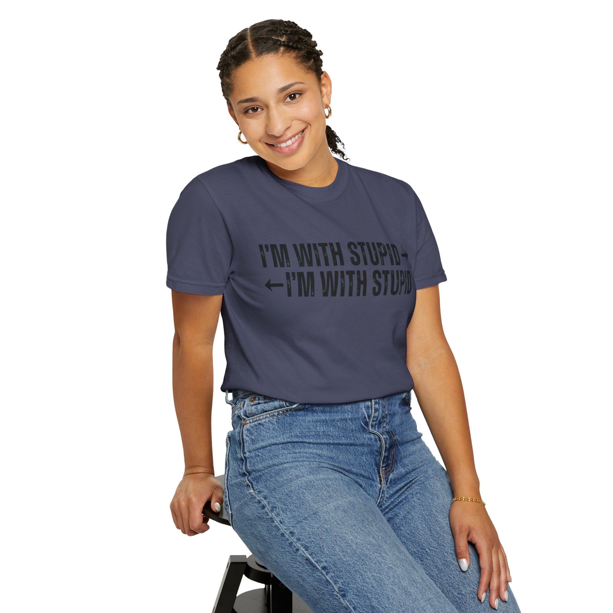 "I'm With Stupid" Unisex Garment-Dyed Tee