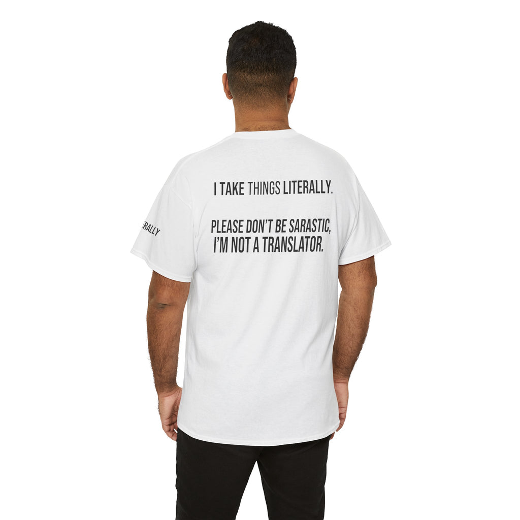 "I Take Things Literally" Premium Graphic Tee