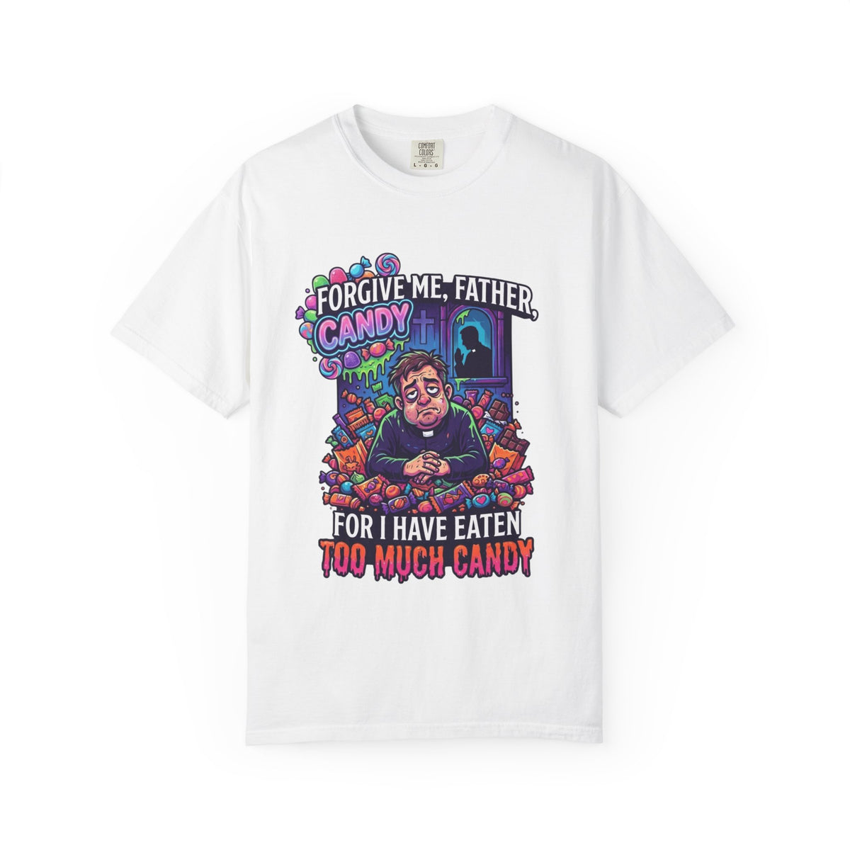 Color: White | Forgive Me Father Too Much Candy Unisex Garment-Dyed Tee
